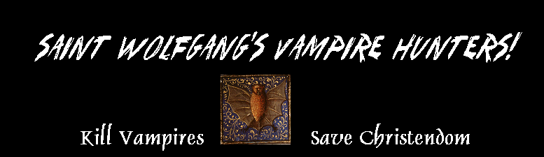 Saint Wolfgang's Vampire Hunters!